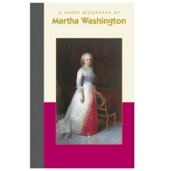 A Short Biography of Martha Washington