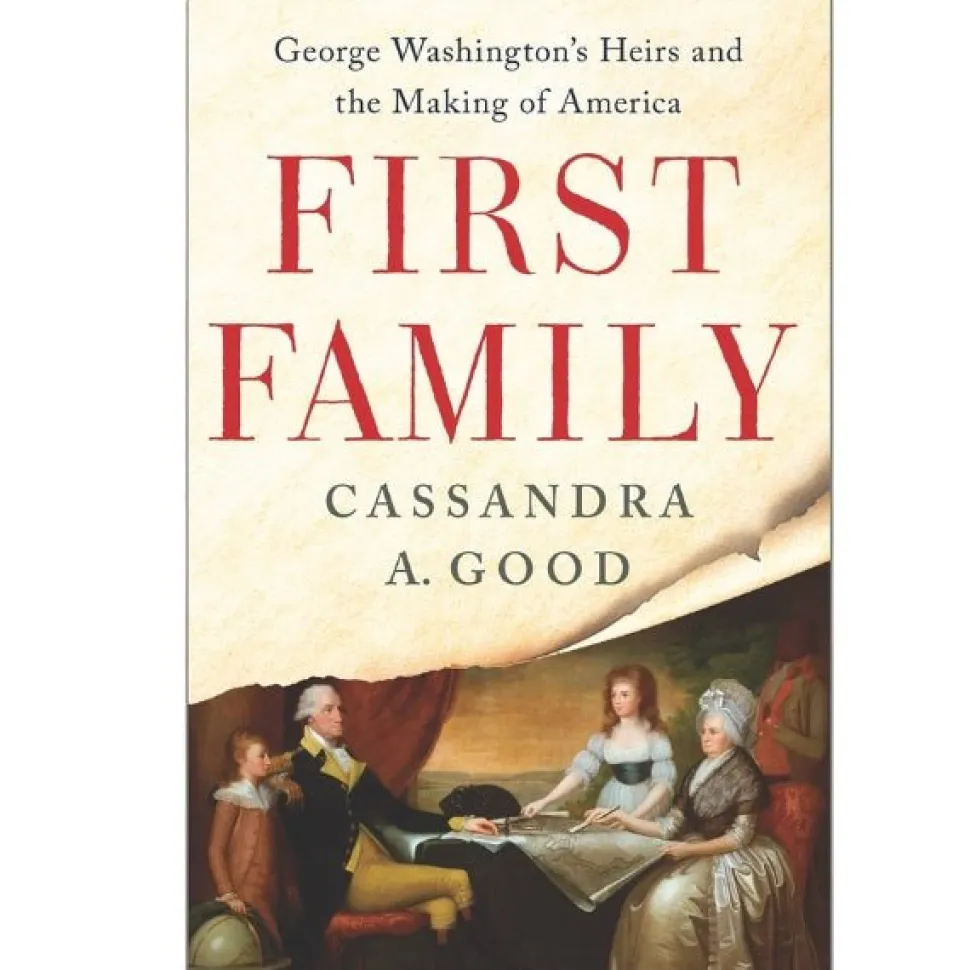 First Family: George Washington's Heirs and the Making of America