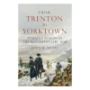 From Trenton To Yorktown