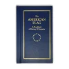 The American Flag: A Handbook of History & Etiquette