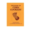 The Book of Corn Cookery