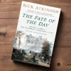 The Fate of The Day by Rick Atkinson