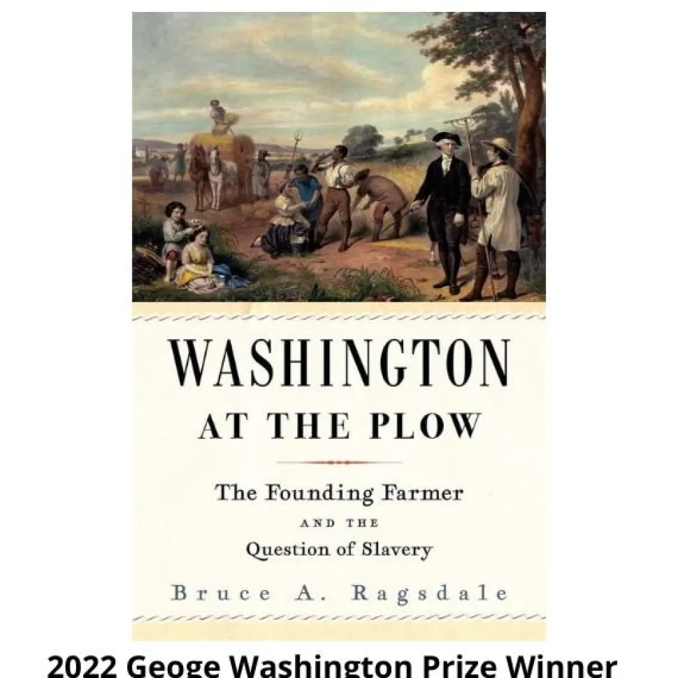 Washington at the Plow: The Founding Farmer and the Question of Slavery